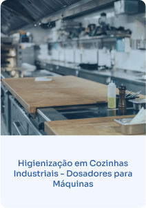 Higienização em Cozinhas Industriais - Dosadores para Máquinas